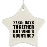 75th Anniversary 27,375 Days Together But Who's Counting - Star Ornament