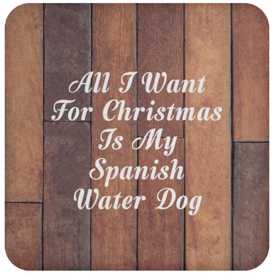All I Want For Christmas Is My Spanish Water Dog - Drink Coaster E