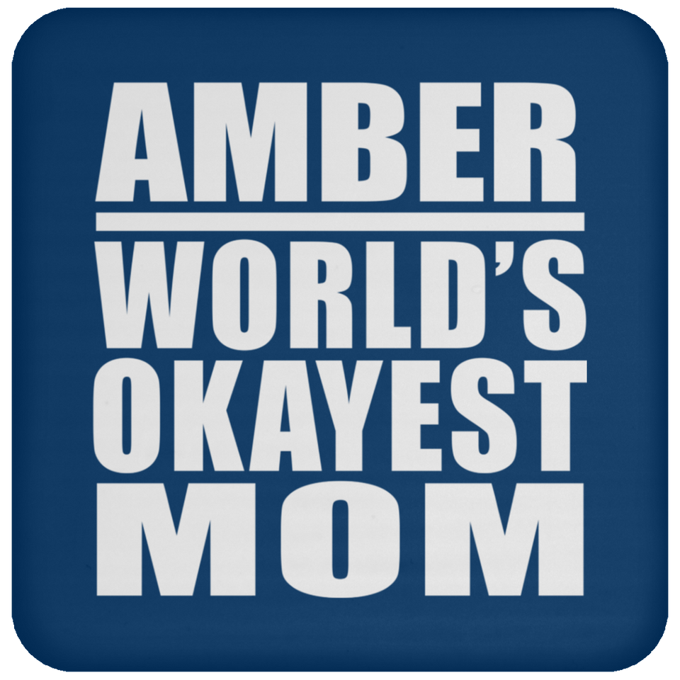 Amber World's Okayest Mom - Drink Coaster