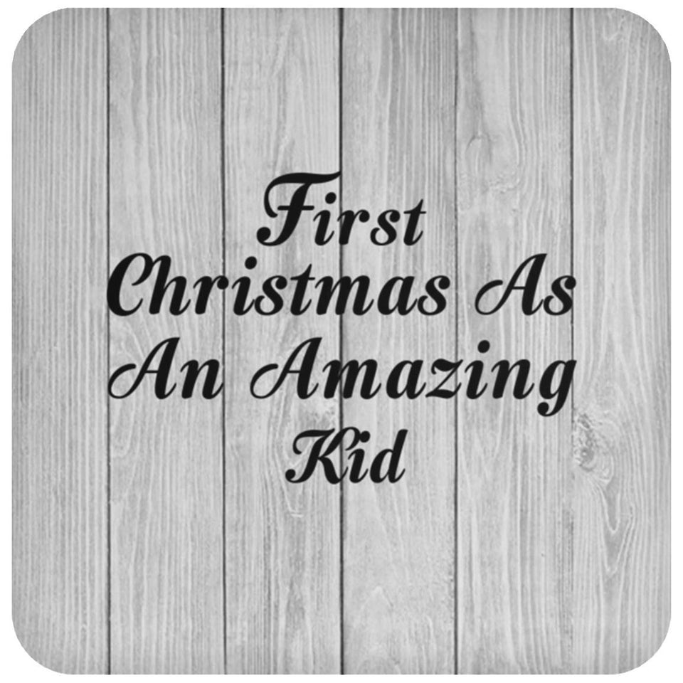 First Christmas As An Amazing Kid - Drink Coaster F