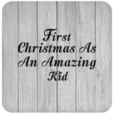 First Christmas As An Amazing Kid - Drink Coaster F