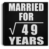 7th Anniversary Married For Square Root of 49 Years - Canvas Square