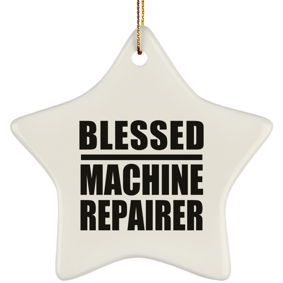 Blessed Machine Repairer - Star Ornament