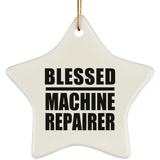 Blessed Machine Repairer - Star Ornament