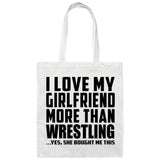 I Love My Girlfriend More Than Wrestling - Tote Bag White