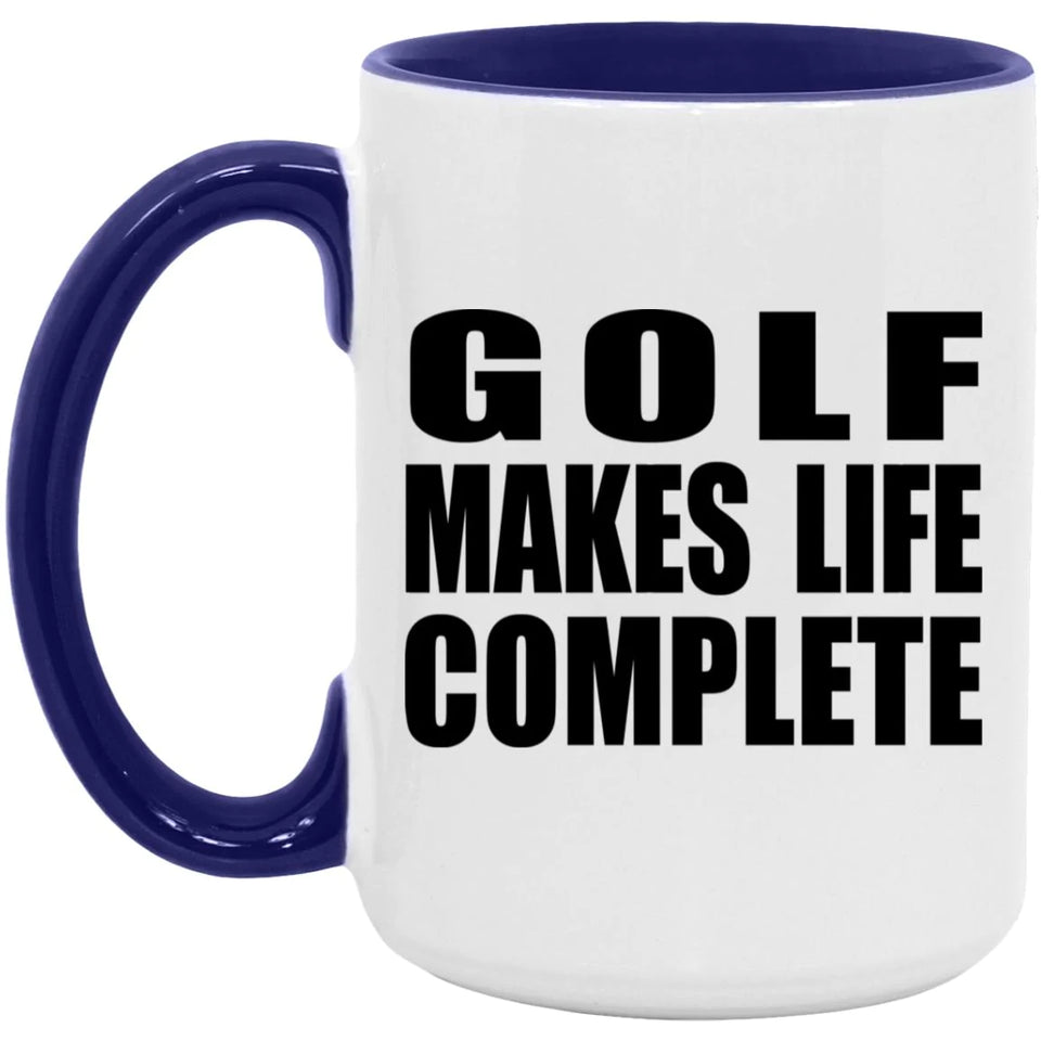 Golf Makes Life Complete - 15oz Accent Mug Purple