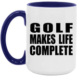 Golf Makes Life Complete - 15oz Accent Mug Purple