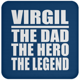 Virgil The Dad The Hero The Legend - Drink Coaster