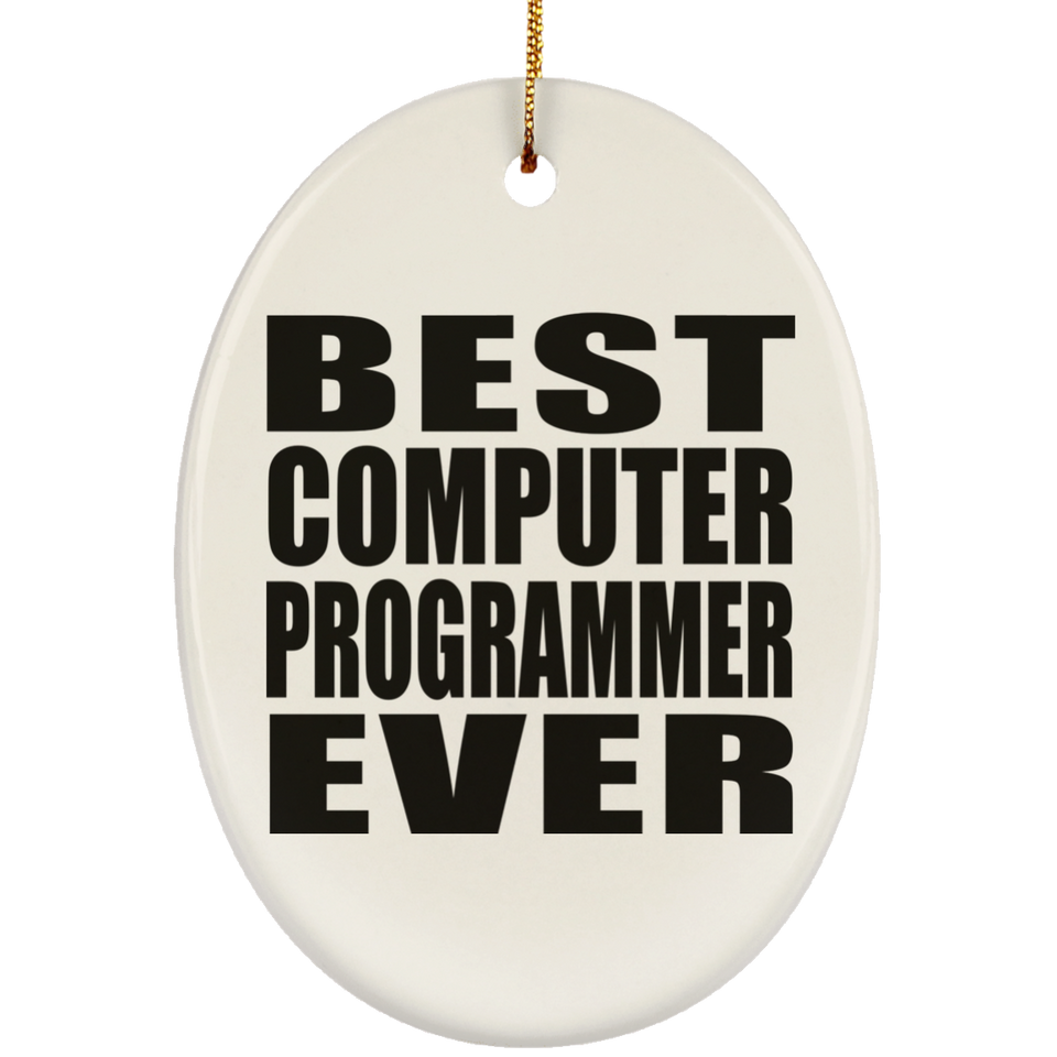 Best Computer Programmer Ever - Oval Ornament