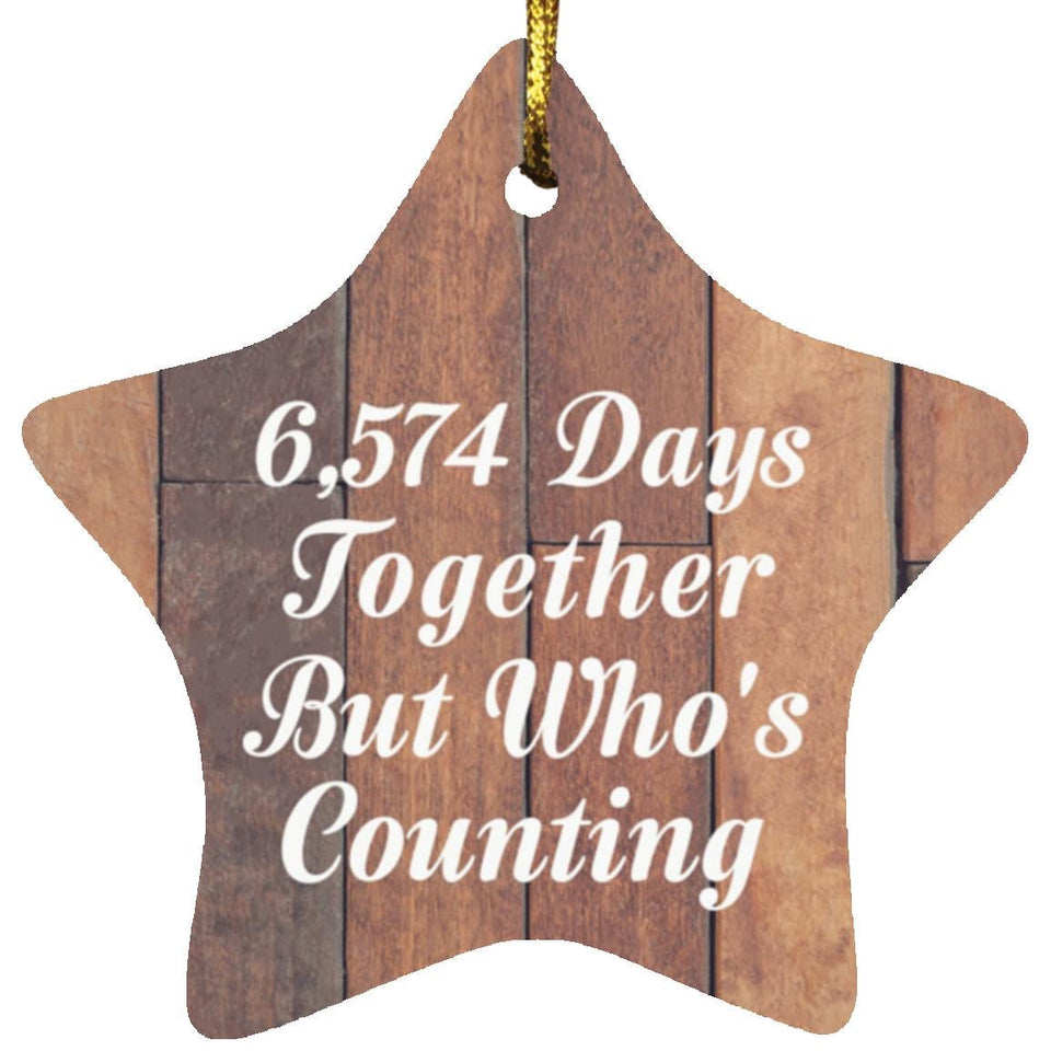 18th Anniversary 6,574 Days Together Who's Counting - Star Ornament E