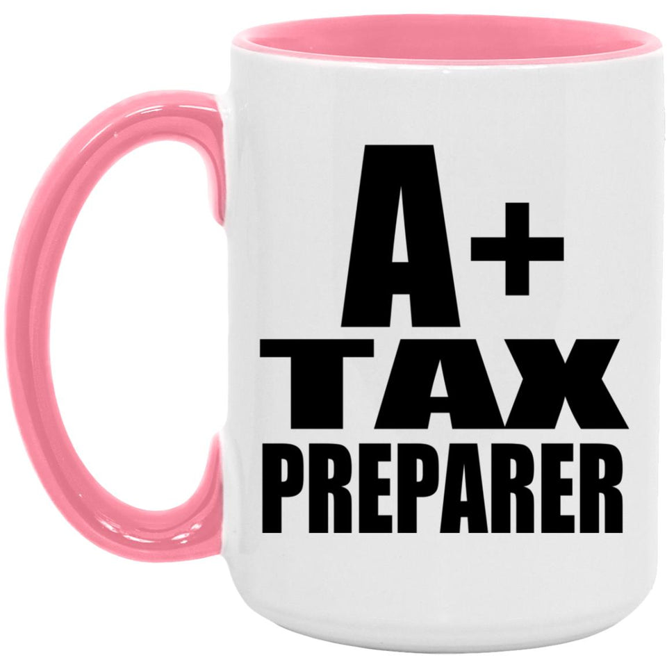 A+ Tax Preparer - 15oz Accent Mug Pink