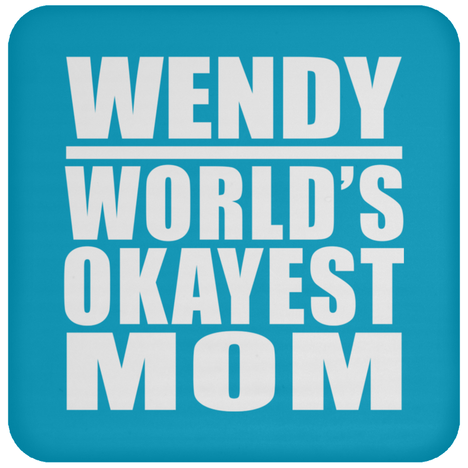 Wendy World's Okayest Mom - Drink Coaster