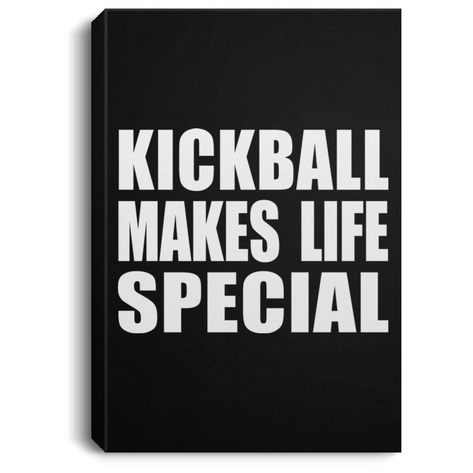 Kickball Makes Life Special - Canvas Portrait