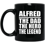 Alfred The Dad The Hero The Legend - 11 Oz Coffee Mug Black