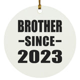 Brother Since 2023 - Circle Ornament