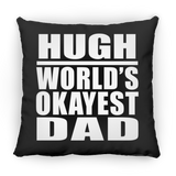 Hugh World's Okayest Dad - Throw Pillow Black