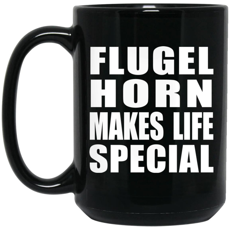 Flugel Horn Makes Life Special - 15oz Coffee Mug Black
