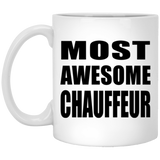Most Awesome Chauffeur - 11 Oz Coffee Mug
