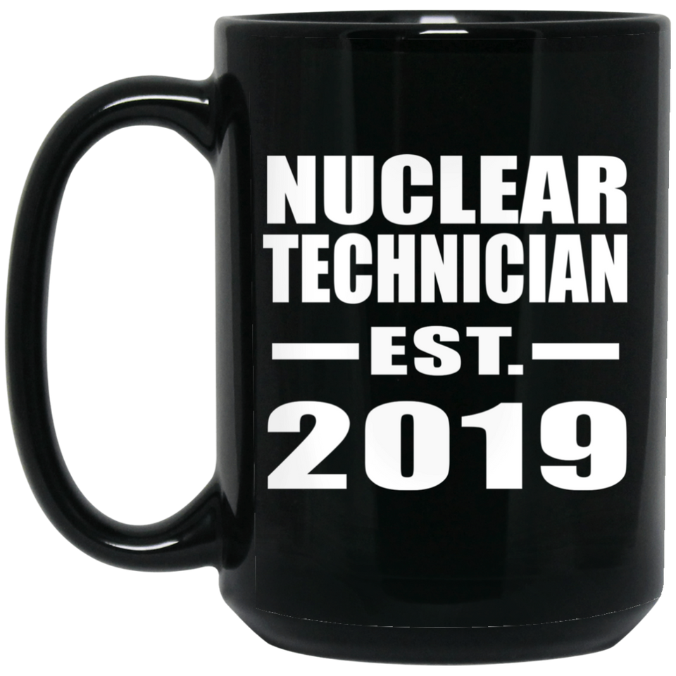 Nuclear Technician Established EST. 2019 - 15oz Coffee Mug Black