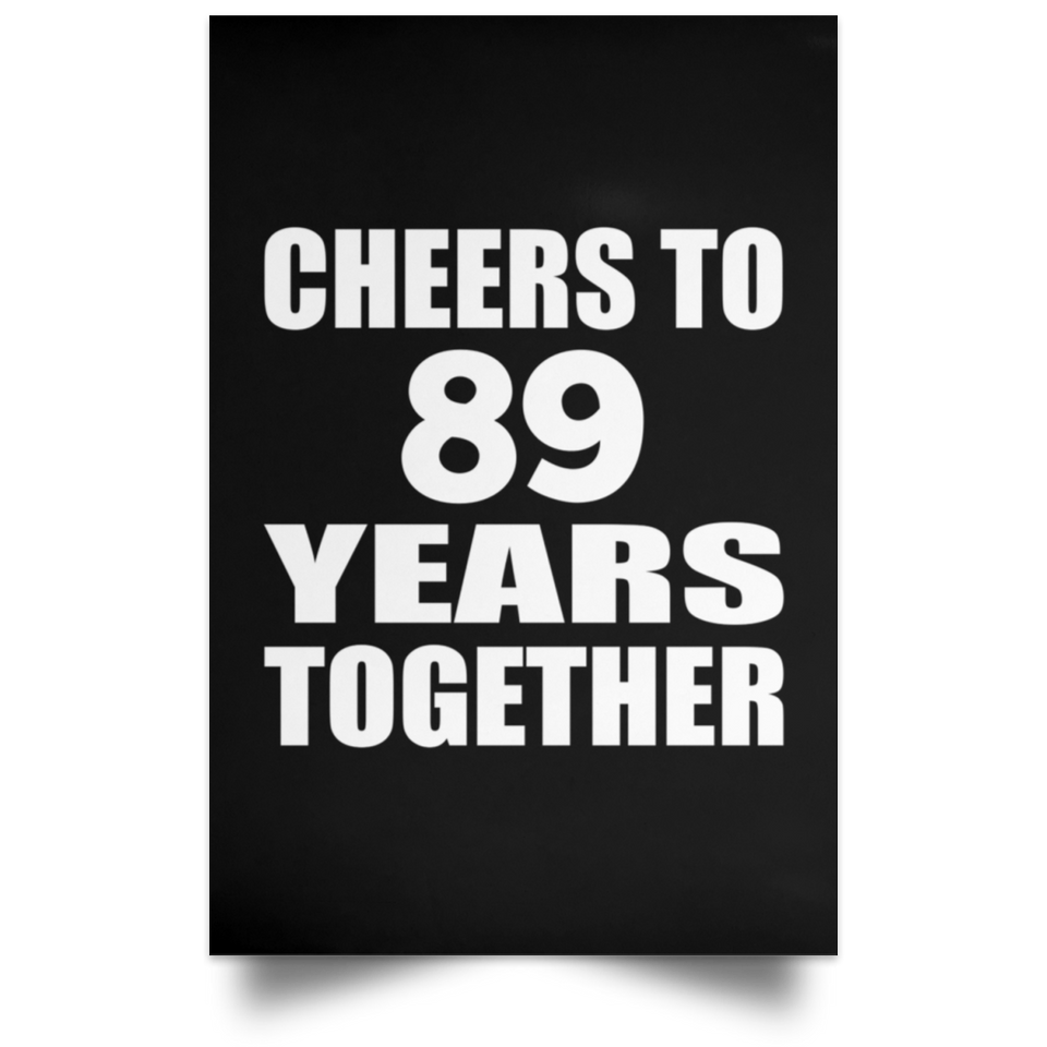 89th Anniversary Cheers To 89 Years Together - Poster Portrait