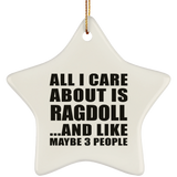 All I Care About Is Ragdoll - Star Ornament