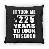 15th Birthday Took Square Root of 225 Years To Look Good - Throw Pillow Black