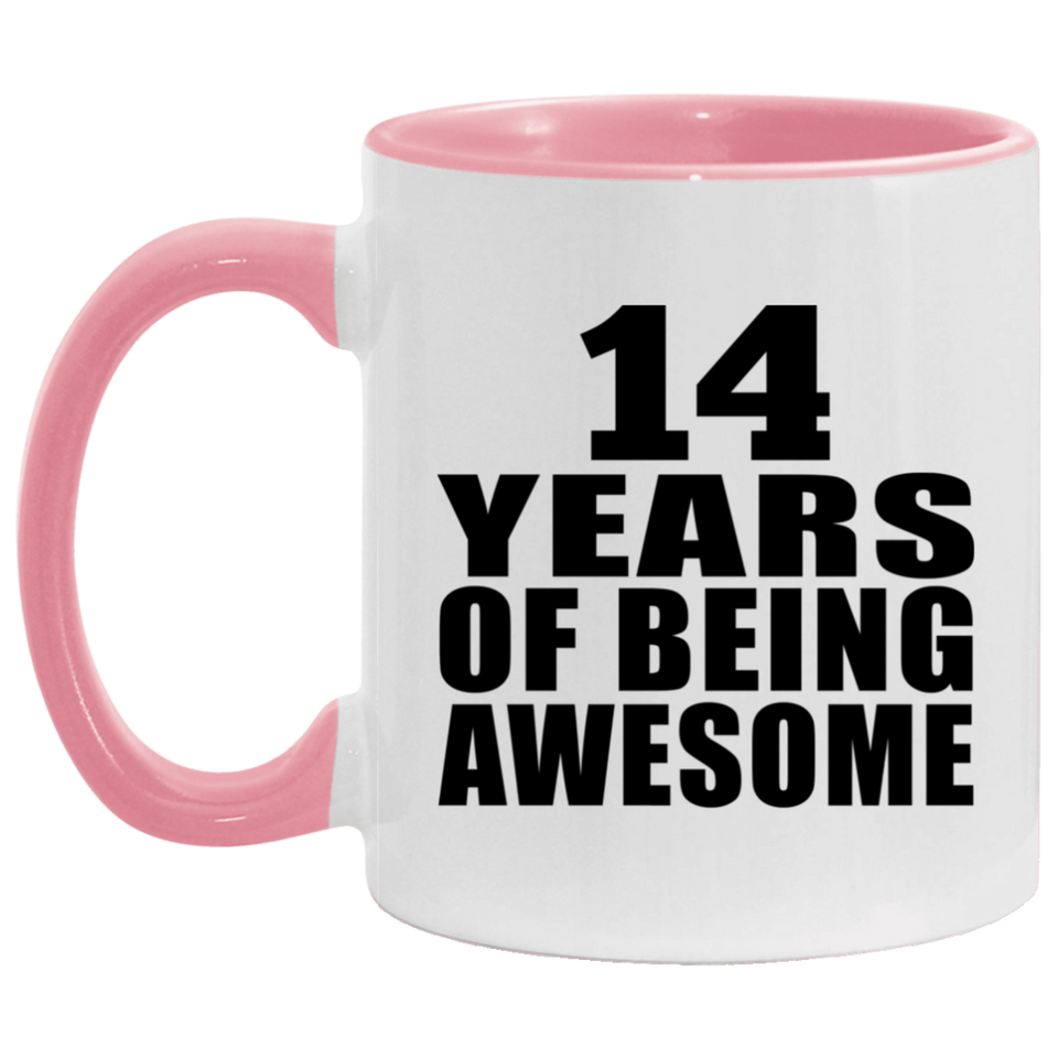 14th Birthday 14 Years Of Being Awesome - 11oz Accent Mug Pink