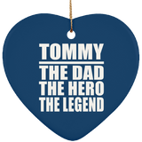 Tommy The Dad The Hero The Legend - Heart Ornament