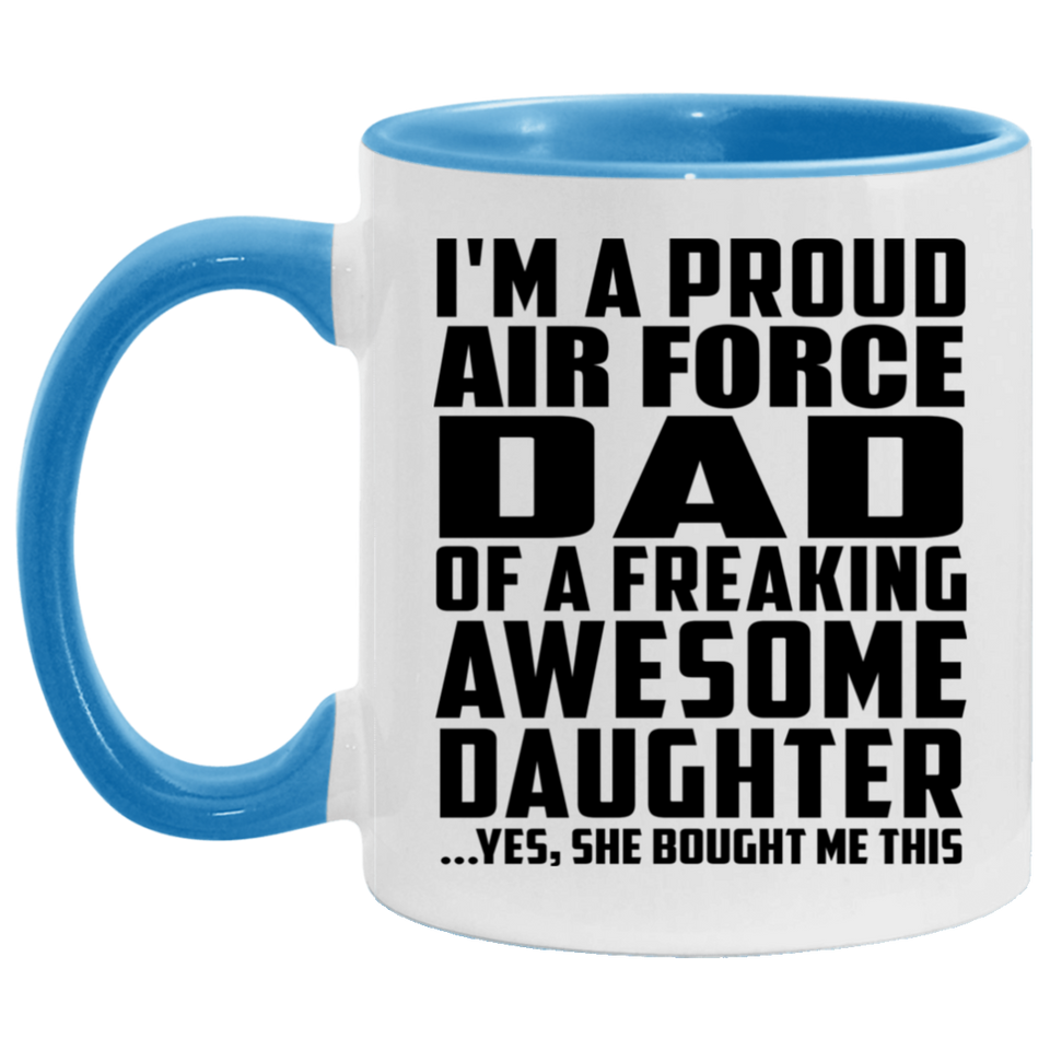 Proud Air Force Dad Of Awesome Daughter - 11oz Accent Mug Blue