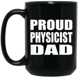 Proud Physicist Dad - 15oz Coffee Mug Black