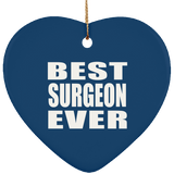 Best Surgeon Ever - Heart Ornament