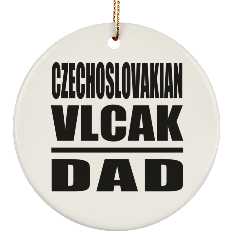 Czechoslovakian Vlcak Dad - Circle Ornament