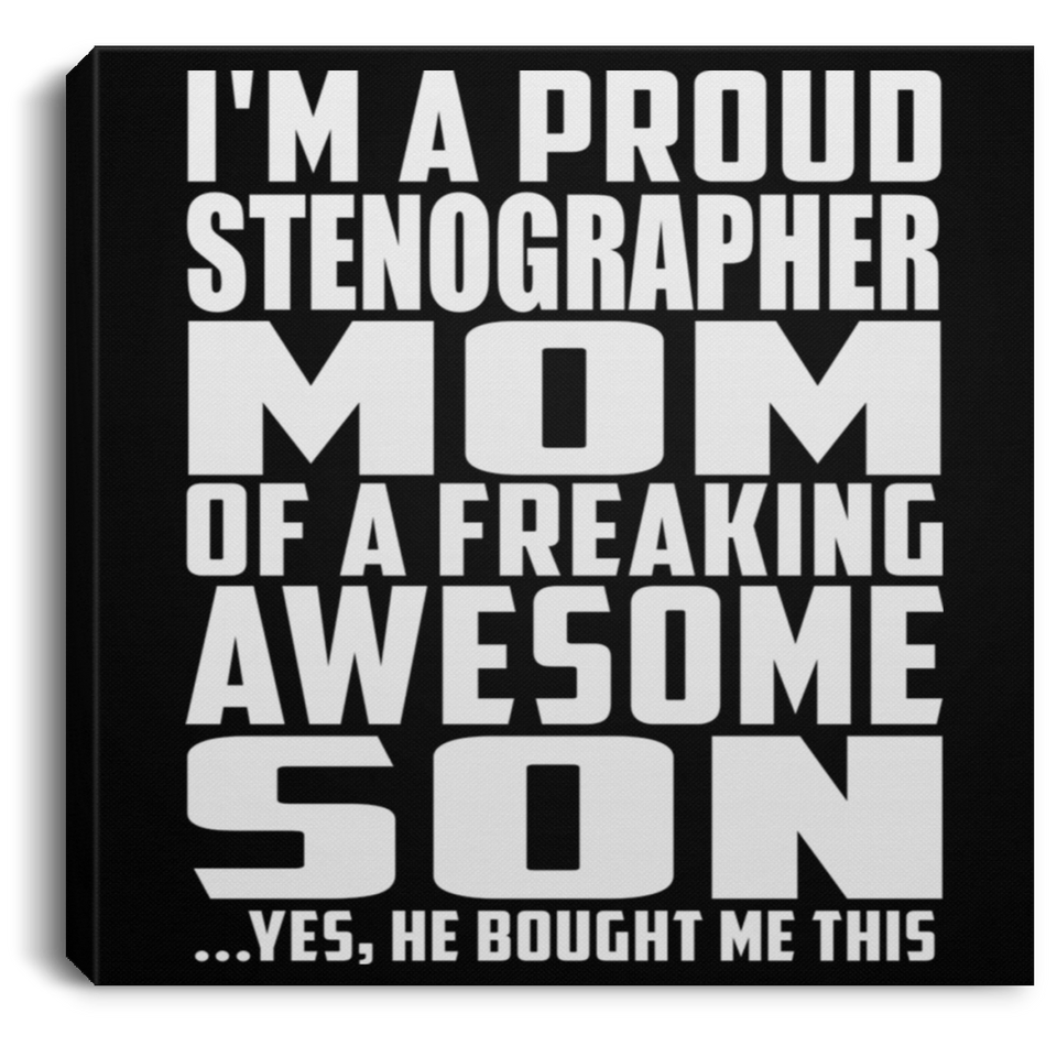 Proud Stenographer Mom Of Awesome Son - Canvas Square