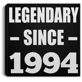 30th Birthday Legendary Since 1994 - Canvas Square