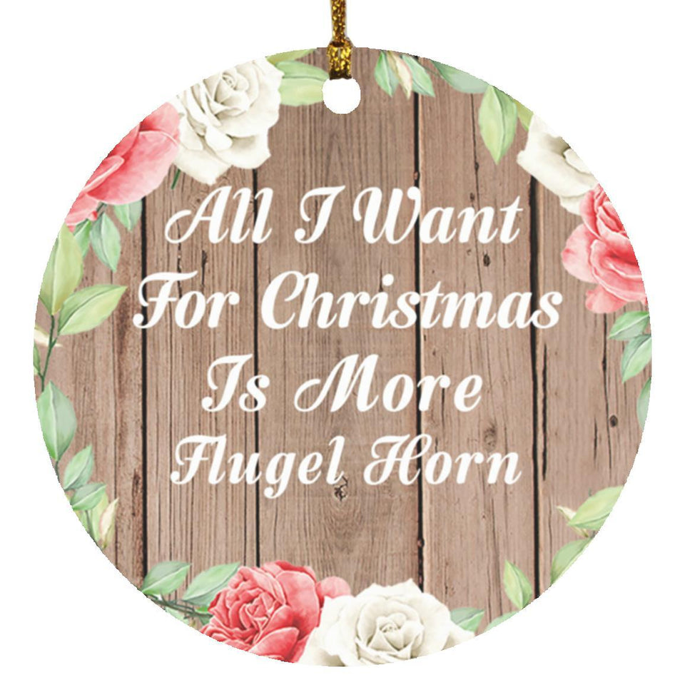 All I Want For Christmas Is More Flugel Horn - Circle Ornament B