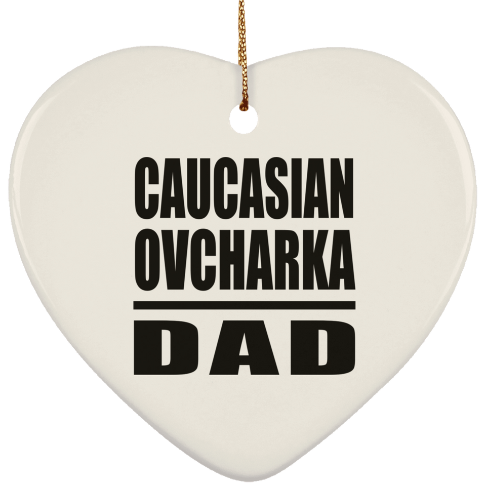 Caucasian Ovcharka Dad - Heart Ornament