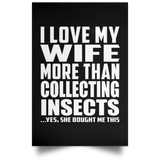 I Love My Wife More Than Collecting Insects - Poster Portrait