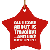 All I Care About Is Traveling - Star Ornament