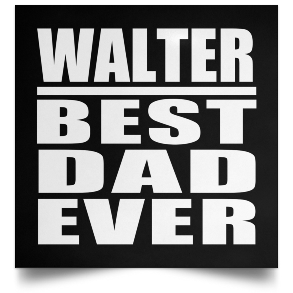 Walter Best Dad Ever - Poster Square