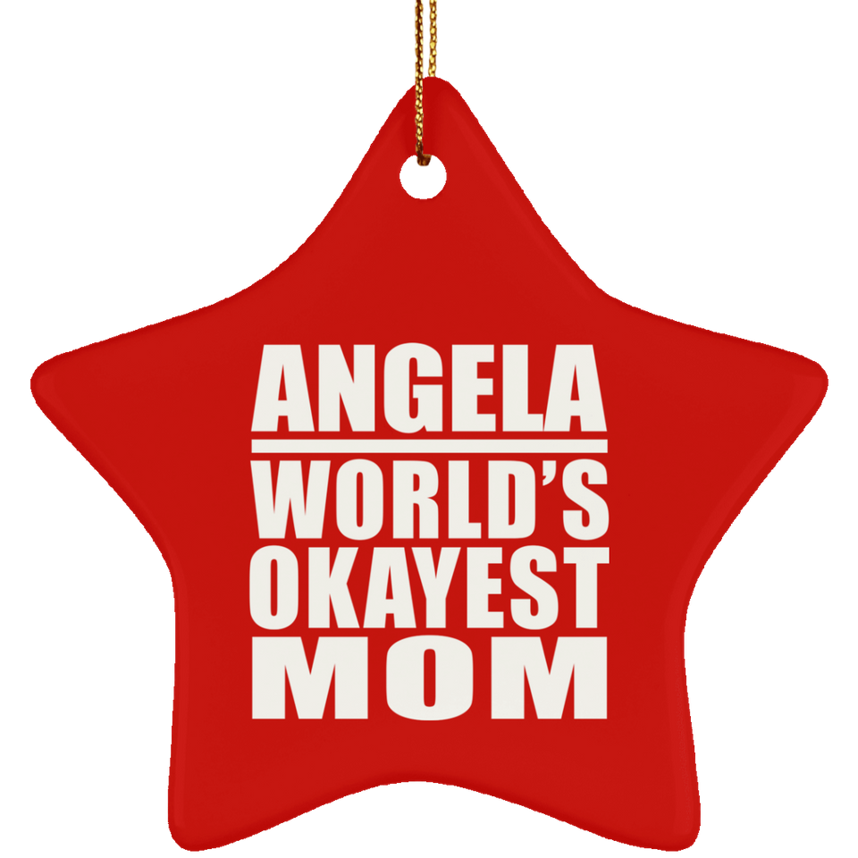 Angela World's Okayest Mom - Star Ornament