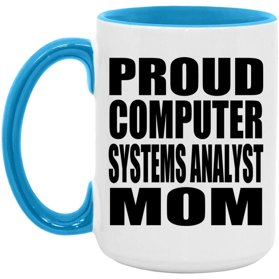 Proud Computer Systems Analyst Mom - 15oz Accent Mug Blue