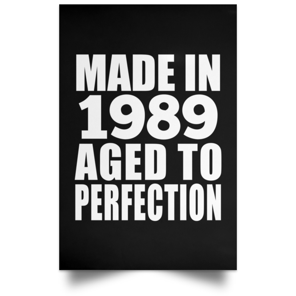 35th Birthday Made In 1989 Aged to Perfection - Poster Portrait