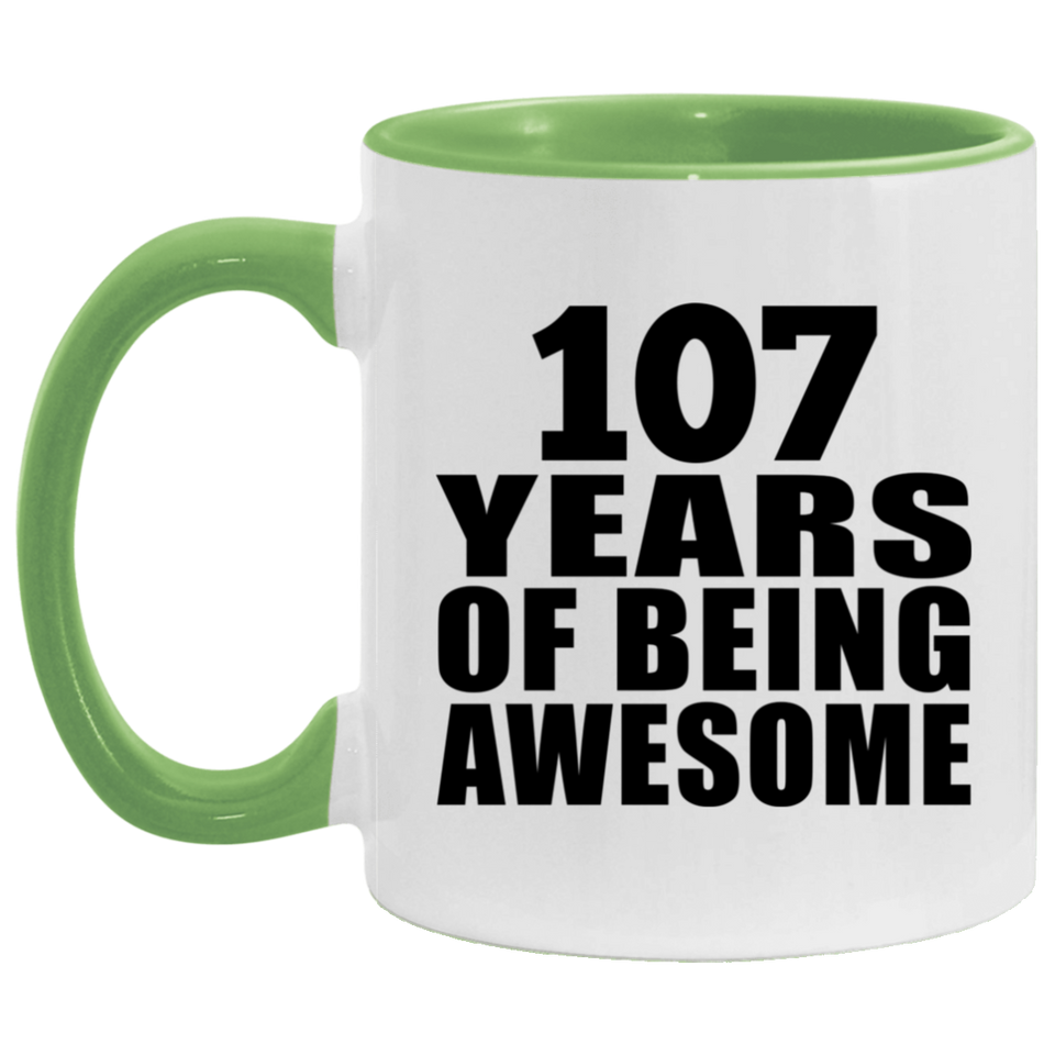 107th Birthday 107 Years Of Being Awesome - 11oz Accent Mug Green
