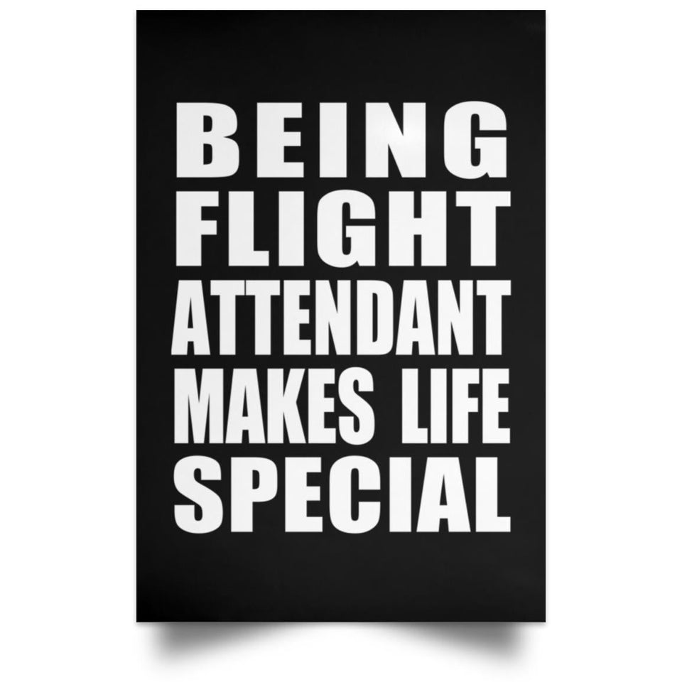 Being Flight Attendant Makes Life Special - Poster Portrait