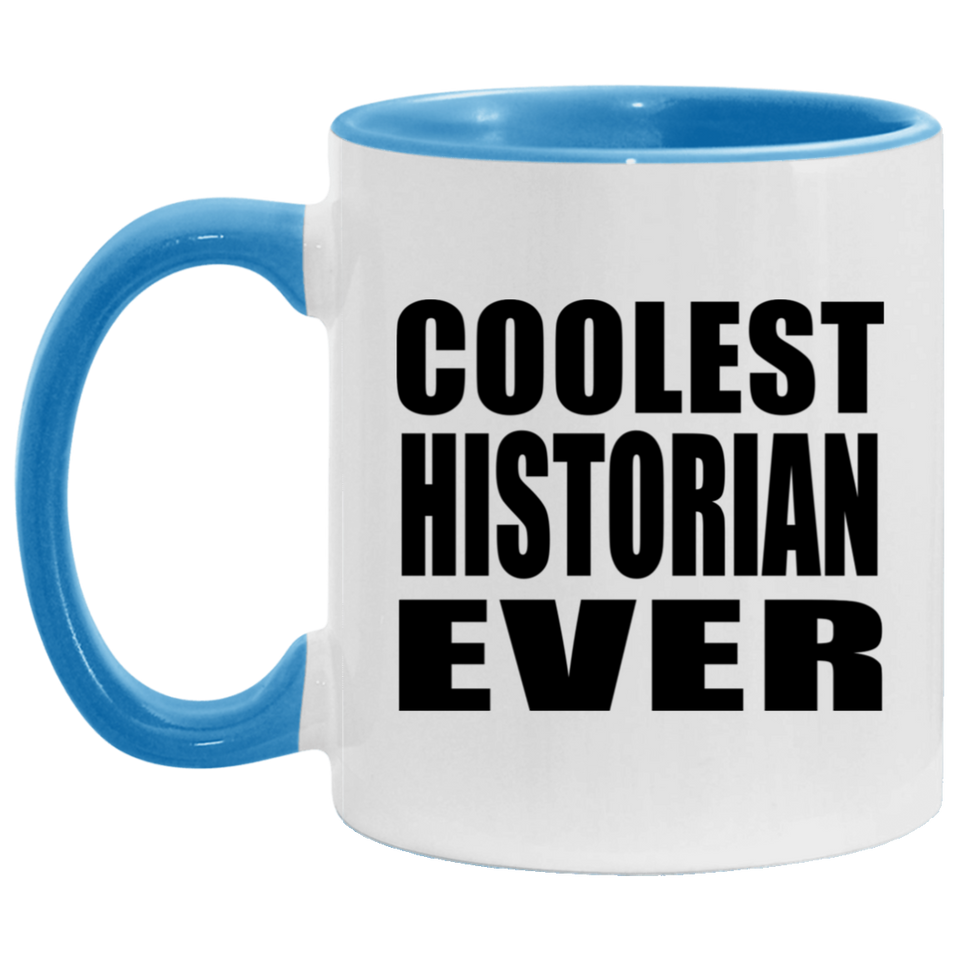 Coolest Historian Ever - 11oz Accent Mug Blue