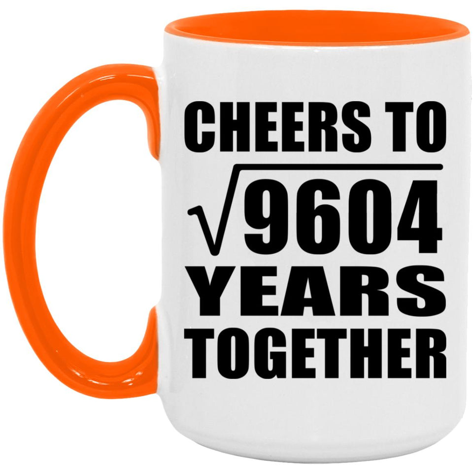 98th Anniversary Cheers To Square Root of 9604 Years Together - 15oz Accent Mug Orange