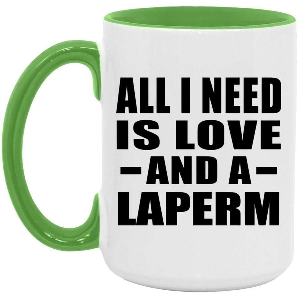 All I Need Is Love And A Laperm - 15oz Accent Mug Green