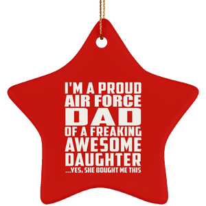 Proud Air Force Dad Of Awesome Daughter - Star Ornament