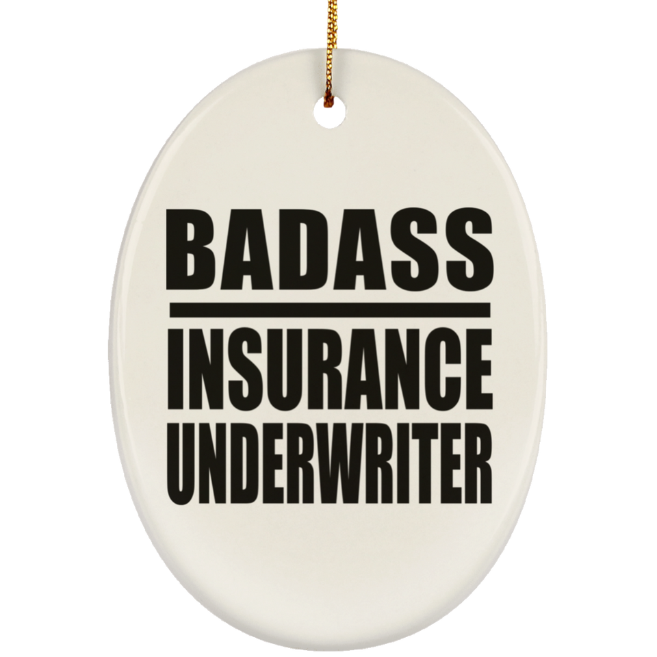 Badass Insurance Underwriter - Oval Ornament