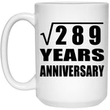 17th Anniversary Square Root of 289 Years Anniversary - 15oz Coffee Mug
